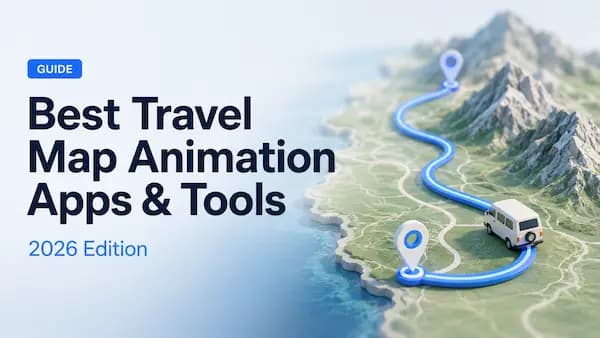 Best Travel Map Animation Apps and Tools (2026)